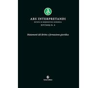 Ars interpretandi. Mutamenti del diritto e formazione giuridica (2025) (Vol. 2)
