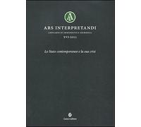 Ars interpretandi. Vol. 16: Lo Stato contemporaneo e la sua crisi