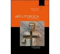 Ars liturgica. L'arte a servizio della liturgia