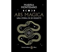 Ars magica. Una storia in 20 oggetti