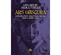 Ars obscura. Esplorazioni nell'Italia metal, rock e dark folk