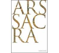 Ars sacra. Ediz. illustrata