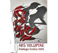 Ars Voluptae. Antologia erotica 2025