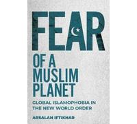 Arsalan Iftikhar Fear of a Muslim Planet (Copertina rigida)