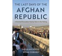Arsalan Noori Noah Cobur The Last Days of the Afghan Republi (Copertina rigida)