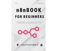 Arsath Natheem S n8n BOOK FOR BEGINNERS (Tascabile)