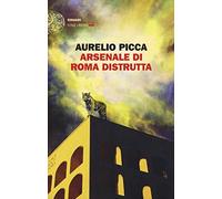 Arsenale di Roma distrutta