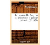 Arsène Houssaye La comtesse Du Barry (Tascabile) Histoire