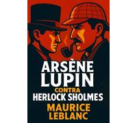 Arsène Lupin Contra Herlock Sholmes: O Sherlock Holmes Francês