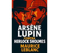 Arsène Lupin Contra Herlock Sholmes: O Sherlock Holmes Francês