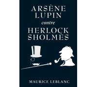 Arsène Lupin contre Herlock Sholmès (French Edition)