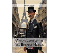 Arsène Lupin contre les Brigades Mobiles
