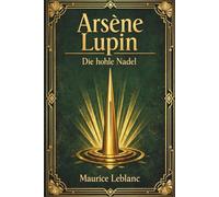 Arsène Lupin: Die hohle Nadel