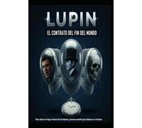 Arsène Lupin/ EL CONTRATO DEL FIN DEL MUNDO