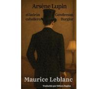 Arsène Lupin, el ladrón caballero - Arsène Lupin, Gentleman Burglar: Texto paralelo bilingüe - Bilingual edition: Inglés - Español / English - Spanish: 52