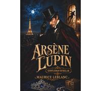 Arsène Lupin: Gentleman Burglar (Annotated)