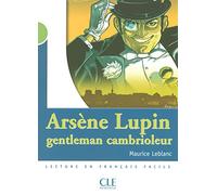 Arsene Lupin, Gentleman Cambioleur [Lingua francese]: Lecture en français facile niveau 2