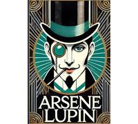 Arsène Lupin gentleman-cambrioleur (French Edition)