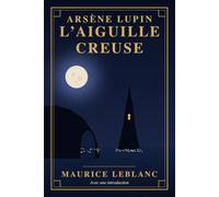 Arsène Lupin , gentleman cambrioleur: L'aiguille creuse