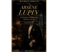 Arsène Lupin, gentleman-cambrioleur: Les neuf aventures - Édition annotée avec contexte Belle Époque et guide de lecture