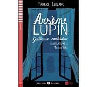 Arsene Lupin. Gentleman cambrioleur. Per la Scuola media. Con espansione online: Arsene Lupin, gentleman cambrioleur + downloadable