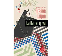 Arsene Lupin : La Barre-Y-Va: Arsène Lupin