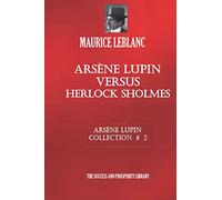 ARSÈNE LUPIN VERSUS HERLOCK SHOLMES: Arsène Lupin Collection #2