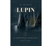Arsène Lupin y la Aguja Hueca