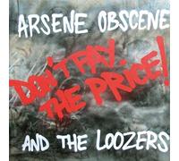 Arsene Obscene and The Loozers Don't Pay the Price (Vinyl LP) 12" Album