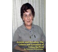 Arsenic and Devotion: The Crimes and Execution of Velma Barfield
