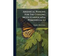 Arsenical Poisons For The Codling Moth (carpocapsa Pomonella, L.)