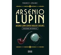 Arsenio Lupin. Arsenio Lupin contro Herlock Sholmès (Vol. 10)