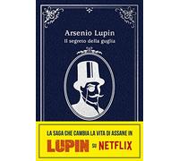 Arsenio Lupin. Il segreto della guglia. Nuova edizione in occasione della serie Netflix. Parte 2