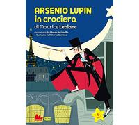 Maurice Leblanc – Arsenio Lupin in crociera – Gallucci