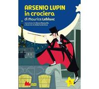 Arsenio Lupin in crociera di Maurice Leblanc