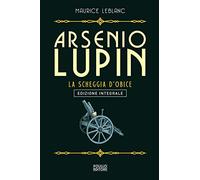 Arsenio Lupin. La scheggia d'obice (Vol. 8)