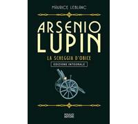 Arsenio Lupin. La scheggia d'obice. Vol. 8