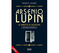 Arsenio Lupin. La vendetta di Cagliostro. Vol. 14
