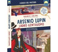 Arsenio Lupin ladro gentiluomo. Ediz. a colori