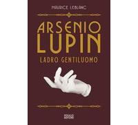 Arsenio Lupin, ladro gentiluomo. Vol. 1