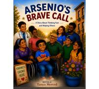 Arsenio's Brave Call: A Story About Thinking Fast and Helping Others
