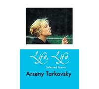 ARSENY TARKOVSKY Life, Life (Tascabile)