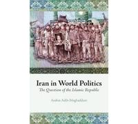 Arshin Adib-Moghaddam Iran in World Politics (Tascabile)