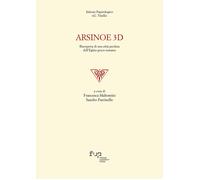 Arsinoe 3D : riscoperta di una città perduta dell'Egitto greco-romano
