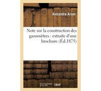 Arson Note sur la construction des gazomètres: : extraite d'une broc (Tascabile)