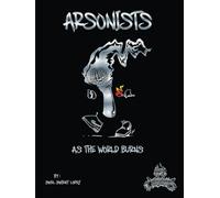 Arsonists: As The World Burns
