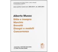 Commentario del Codice civile Scialoja-Branca. Art. 2563-2574 e art. 2584-2601. Ditta e insegna. Marchio. Brevetti. Disegni e modelli. Concorrenza