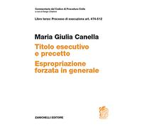 Art. 474-512. Titolo esecutivo e precetto. Espropriazione forzata in generale