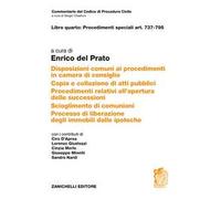 Art. 737-795. Disposizioni comuni ai procedimenti in camera di consiglio. Copia e collazione di atti pubblici. Procedimenti relativi all'apertura delle successioni...