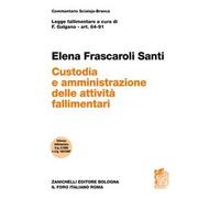 Art. 84-91. Custodia e amministrazione delle attività fallimentari